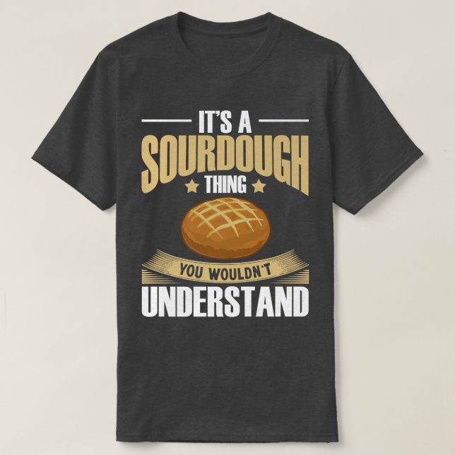 Sourdough Bread Starter Recipes Baking Rolls start T Shirt (Design framsida)