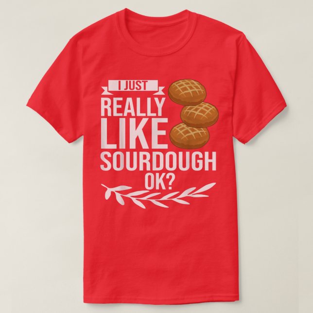 Sourdough Bread Starter Recipes Baking Rolls start T Shirt (Design framsida)