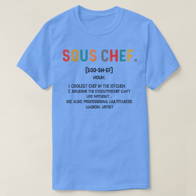 Sous Chef Definition Funny Cooking Cook-citat T Shirt (Design framsida)