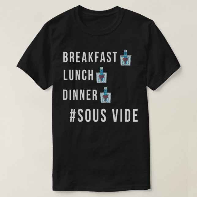Sous Vide hela dagen #Sous Vide Funny Home Cooking T Shirt (Design framsida)