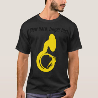 Sousaphone BLOW HARD FINGER FAST Funny Sousaphone T Shirt
