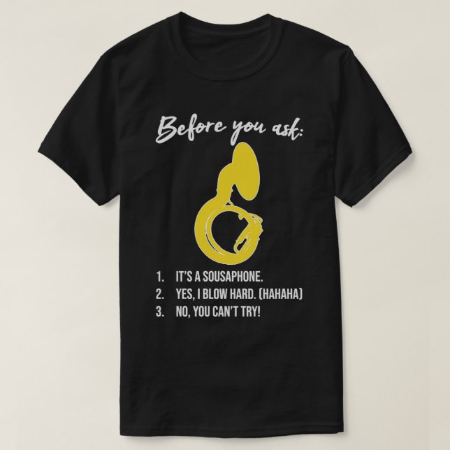 Sousaphone INNAN DU FRÅGAR FUNNY Sousaphone Gift m T Shirt (Design framsida)