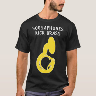 Sousaphone SOUSAPHONES KICK BRASS Funny Sousaphone T Shirt