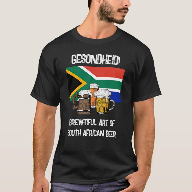 SOUTH AFRIKA Gesondheid Brewtiful Beer T Shirt (Framsida)