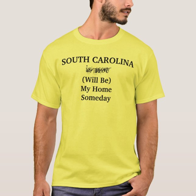 South Carolina kommer att vara min hemoffert någon T Shirt (Framsida)