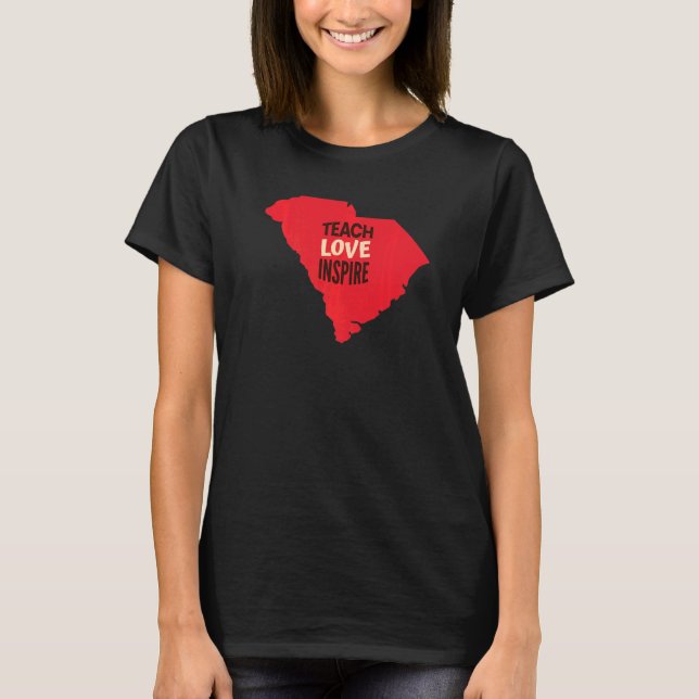 South Carolina Teacher Teach, Kärlek, Inspire Prem T Shirt (Framsida)