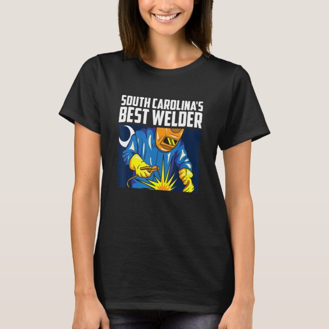 South Carolina's Best Welder Ironworker Ironsmith  T Shirt (Framsida)