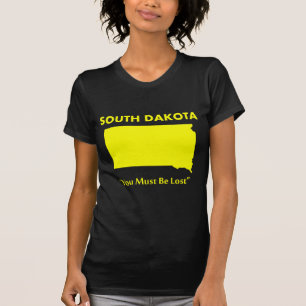 South Dakota - Du måste vara vilse Tee Shirt
