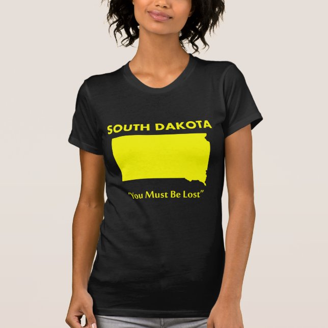 South Dakota - Du måste vara vilse Tee Shirt (Framsida)