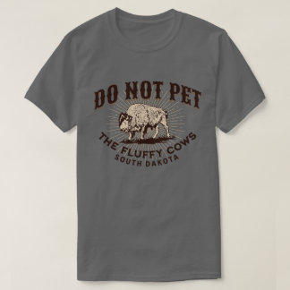 South Dakota Rör inte de luddiga korna Bison T Shirt