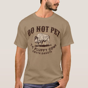South Dakota Rör inte de luddiga korna Bison T Shirt