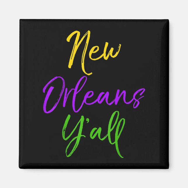 Southern Mardi Gras Quote Louisiana Gift New Orlea Magnet (Framsidan)