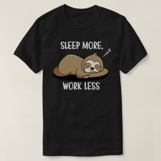 Sov mer, jobba mindre t shirt