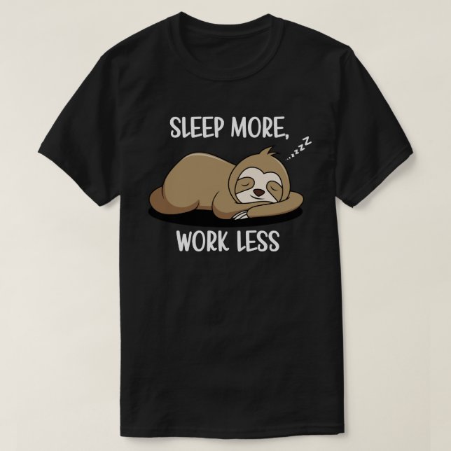 Sov mer, jobba mindre  t shirt (Design framsida)
