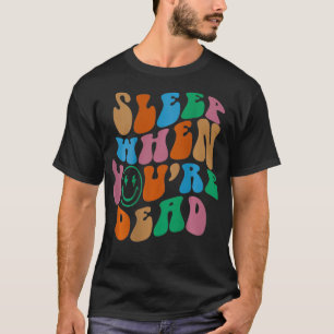 Sov när du är död som estetiskt Trendig 20 T Shirt