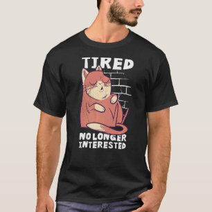 Sovande katt trött och inte längre intresserad t shirt