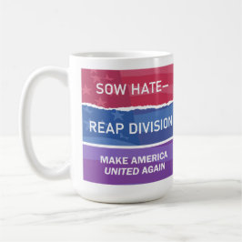 Sow Hate-Reap Division; Make America UNITED Again Kaffemugg