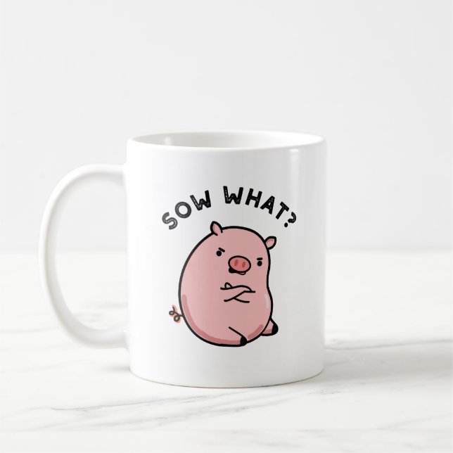 Sow What Funny Sassy Gris Pun Kaffemugg (Vänster)