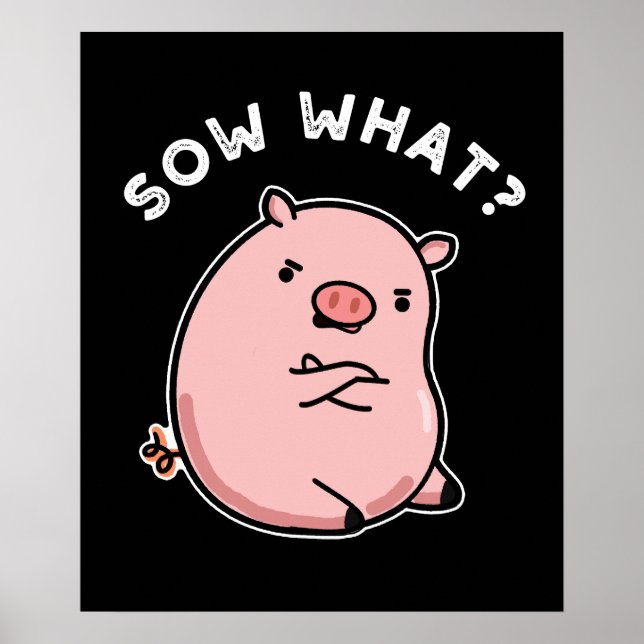 Sow What Funny Sassy Gris Pun Mörk BG Poster (Framsidan)