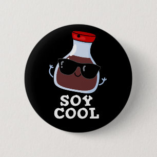 Soy Coola Funny Soy Sauce Pun Mörk BG Knapp