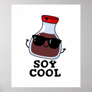 Soy Coola Funny Soy Sauce Pun Poster