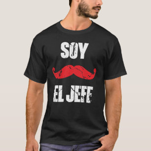 Soy el Jefe T Shirt