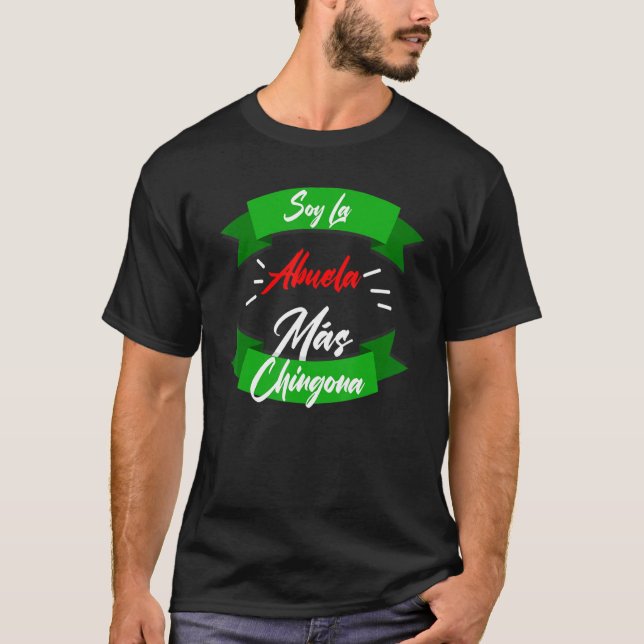 Soy La Abuela Mas Chingona T Shirt (Framsida)