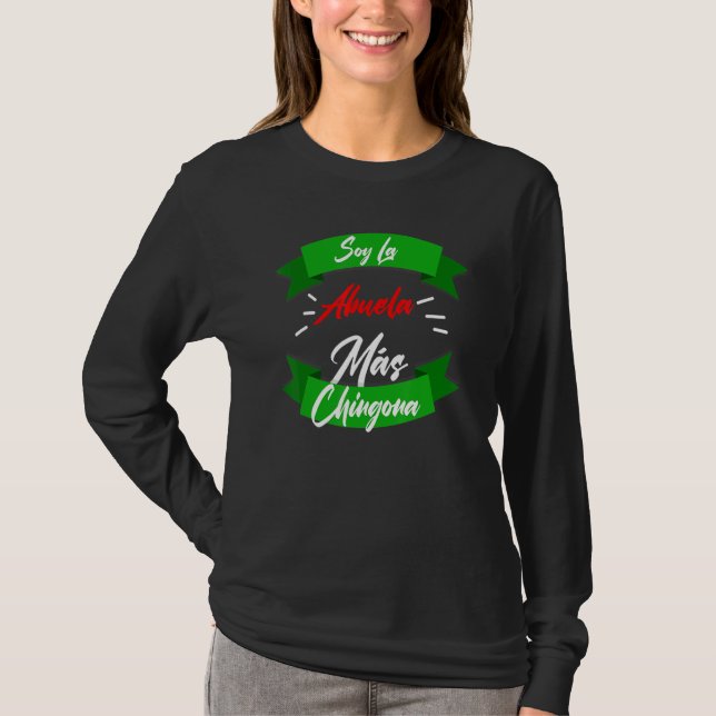 Soy La Abuela Mas Chingona T Shirt (Framsida)