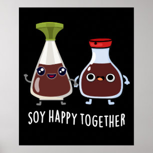 Soy Lycklig Together Soy Sauce Pun Mörk BG Poster