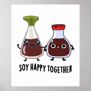 Soy Lycklig Together Soy Sauce Pun Poster