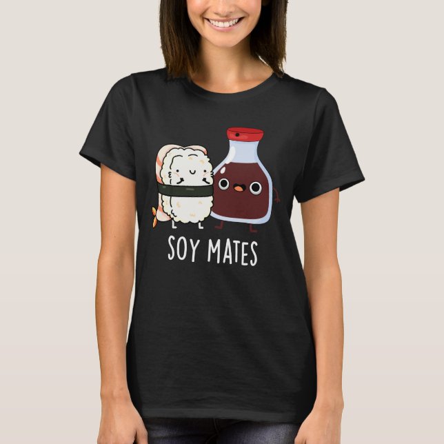 Soy Mates Funny Soy Sauce Pun Mörk BG T Shirt (Framsida)