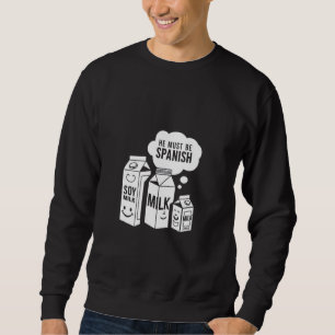 Soy Mjölk måste vara spansk, Pun Vegan-design Lång Ärmad Tröja