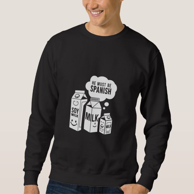 Soy Mjölk måste vara spansk, Pun Vegan-design Lång Ärmad Tröja (Framsida)