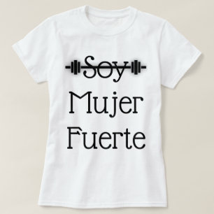 Soy Mujer Fuerte T Shirt