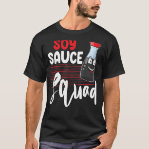 Soy Sauce är Squad Women Sauce Kärlek Foodie T Shirt