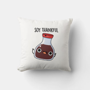 Soy Thankful Funny Soy Sauce Pun Kudde