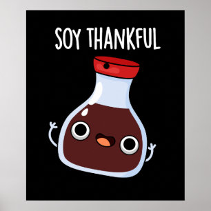 Soy Thankful Funny Soy Sauce Pun Mörk BG Poster