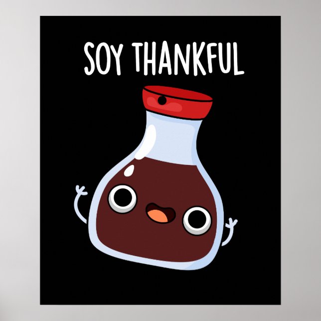 Soy Thankful Funny Soy Sauce Pun Mörk BG Poster (Framsidan)