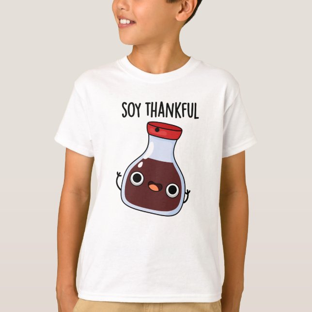 Soy Thankful Funny Soy Sauce Pun T Shirt (Framsida)