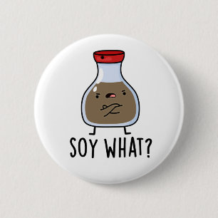 Soy What Cute Soy Sauce Pun Knapp
