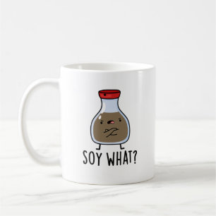 Soy What Funy Soy Sauce Pun Kaffemugg