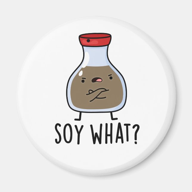 Soy What Funy Soy Sauce Pun Magnet (Framsidan)