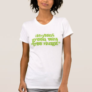 Soylent grönt var "fri spänner. ", tee