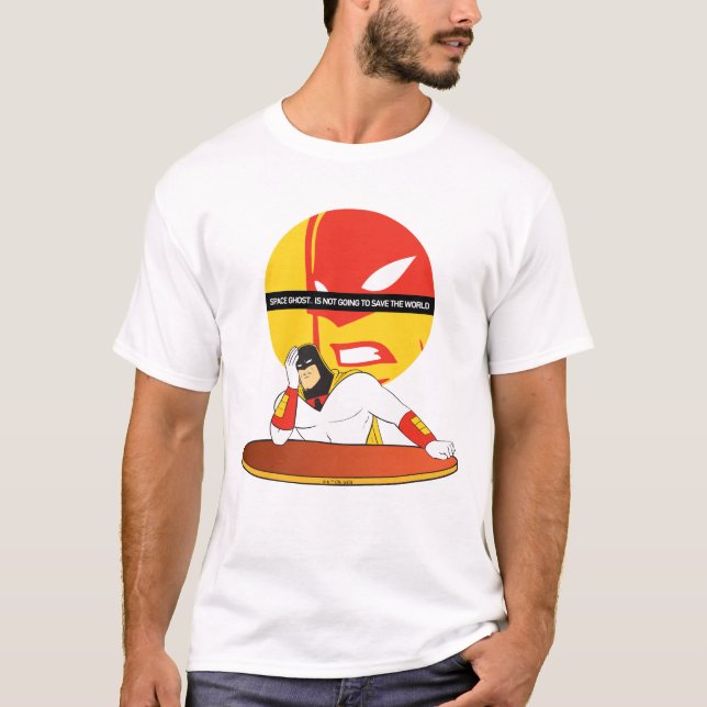 Space Ghost kommer inte till Sparan i världen T Shirt (Framsida)