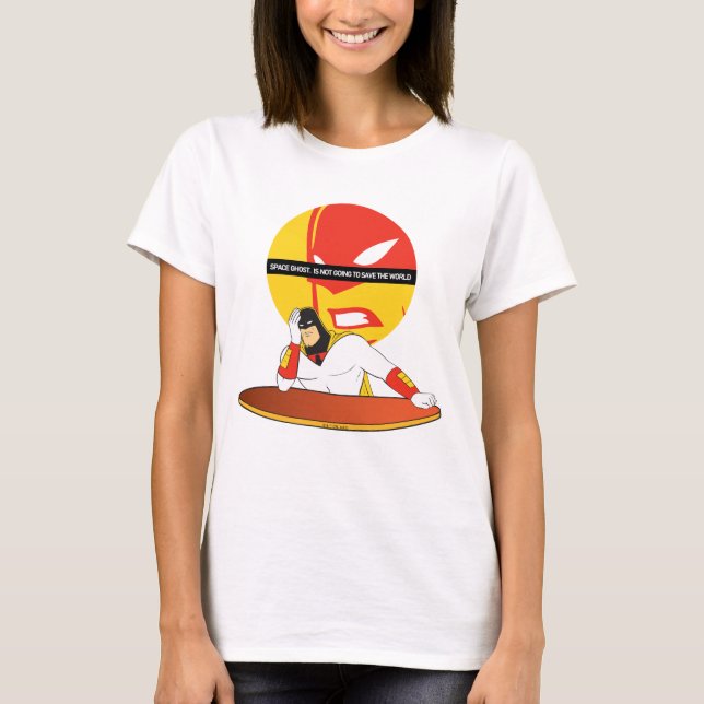Space Ghost kommer inte till Sparan i världen T Shirt (Framsida)