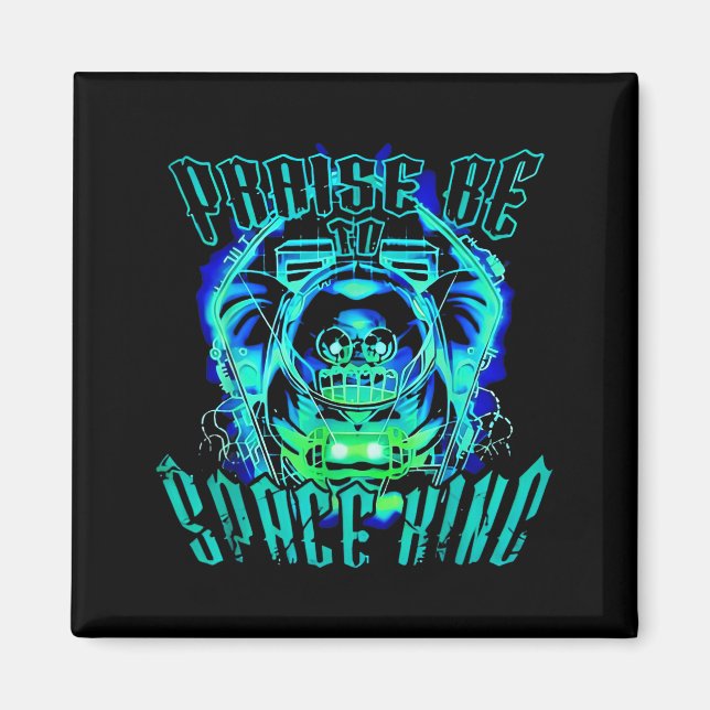 Space King Praise Be Funny  Magnet (Framsidan)
