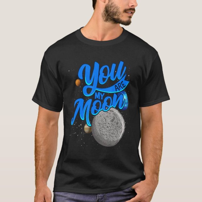 Space Valentines Day You Are My Moon T Shirt (Framsida)