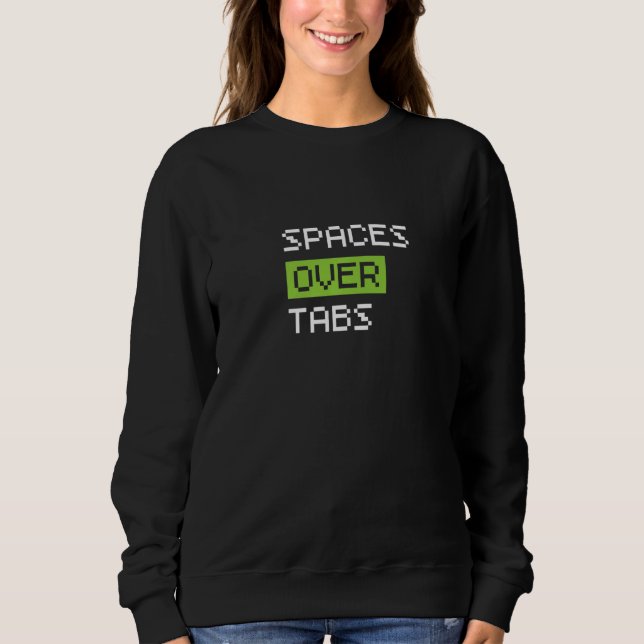 Spaces Over Tabs, Funny Coder Software Full Stack  T Shirt (Framsida)