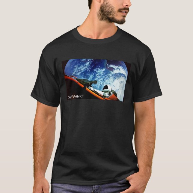 SpaceX Starman GÖRAR PANIKSLAGEN INTE! T-tröja 2 Tee Shirt (Framsida)