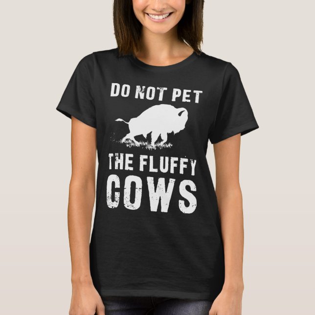 Späd inte fluffy Cows Funny Bison T Shirt (Framsida)